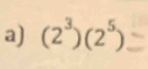 (2^3)(2^5)