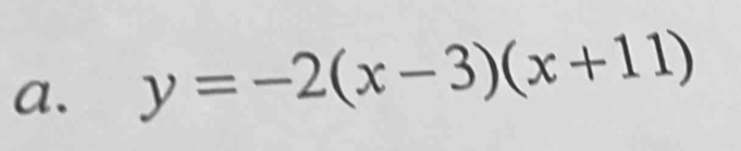 y=-2(x-3)(x+11)