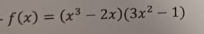 f(x)=(x^3-2x)(3x^2-1)