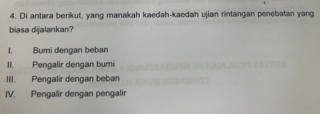 Selesai:Di antara berikut, yang manakah kaedah-kaedah ujian rintangan ...