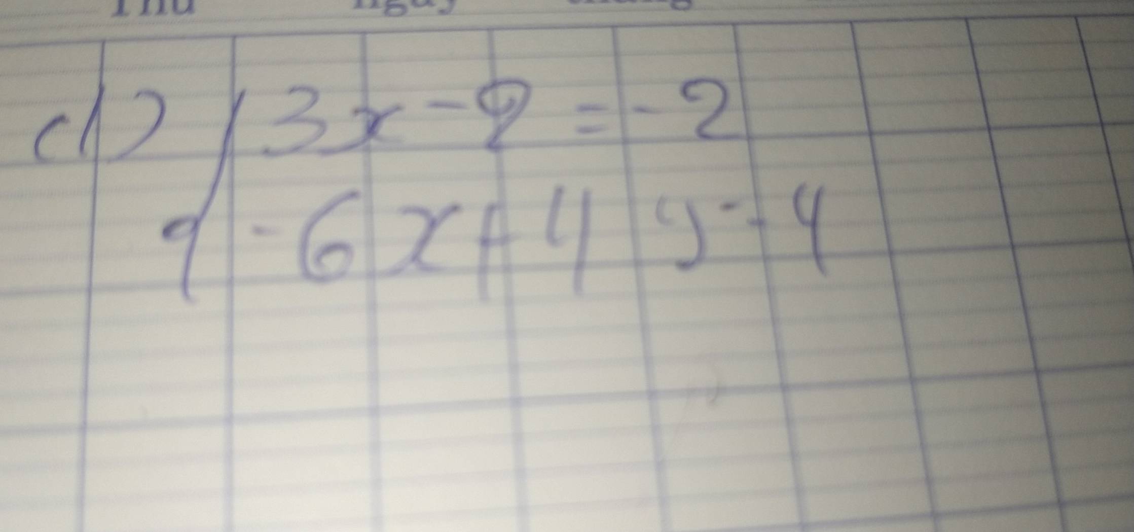 beginarrayl 3x-9=-2 -6x+4y=-4endarray.