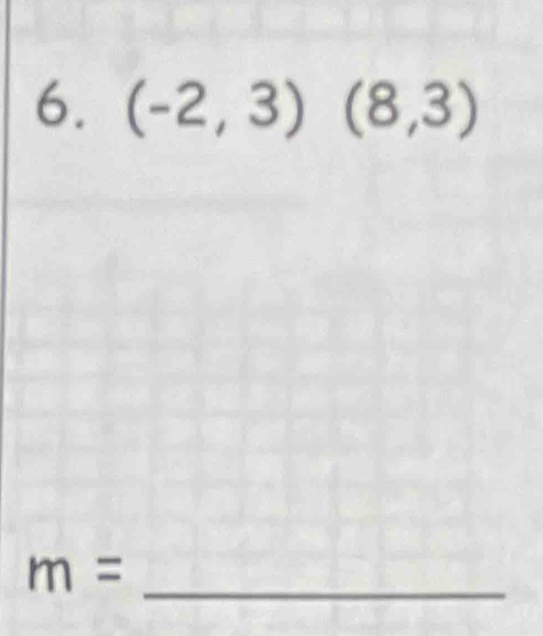 (-2,3)(8,3)
m= _