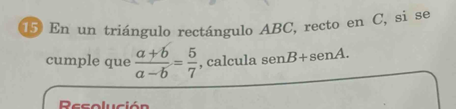 Solved: En un triángulo rectángulo ABC, recto en C, si se cumple que (a ...