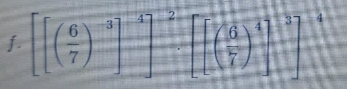 [[( 6/7 )^-3]^4]^-2[6[[( 6/7 )^4]^3]^-4