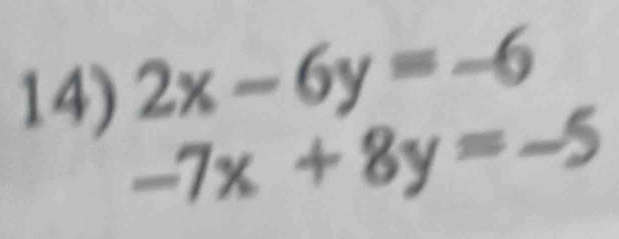 2x-6y=-6
-7x+8y=-5