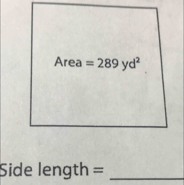 Area =289yd^2
Si delength= _