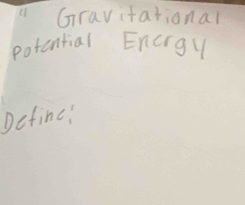 Gravitational 
potantial Encrgy 
Define!