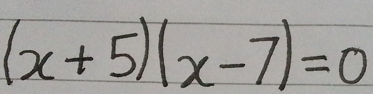 (x+5)(x-7)=0