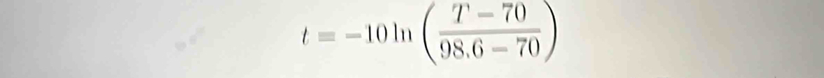 t=-10ln ( (T-70)/98.6-70 )