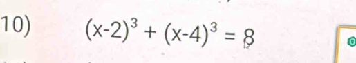 (x-2)^3+(x-4)^3=8