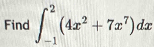 Find ∈t _(-1)^2(4x^2+7x^7)dx