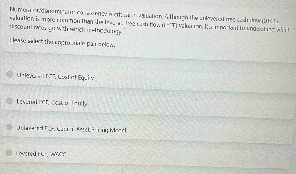 Solved: Numerator/denominator consistency is critical in valuation ...