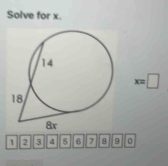 Solve for x.
x=□
1 2 3 4 5 6 7 8 9 0