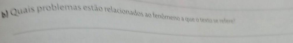 Quais problemas estão relacionados ao fenômeno a que o texto se refere 
_