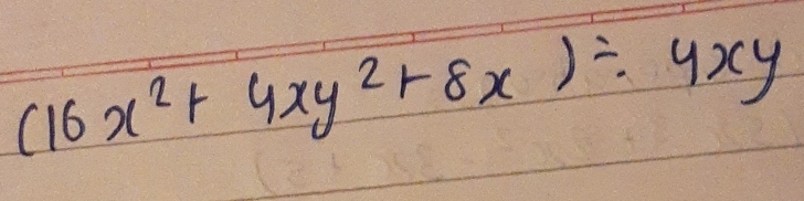 (16x^2+4xy^2+8x)/ 4xy