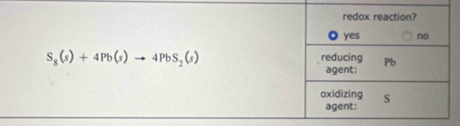 S_8(s)+4Pb(s)to 4PbS_2(s)