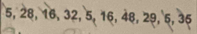 5, 28, 16, 32, 5, 16, 48, 29, 5, 35