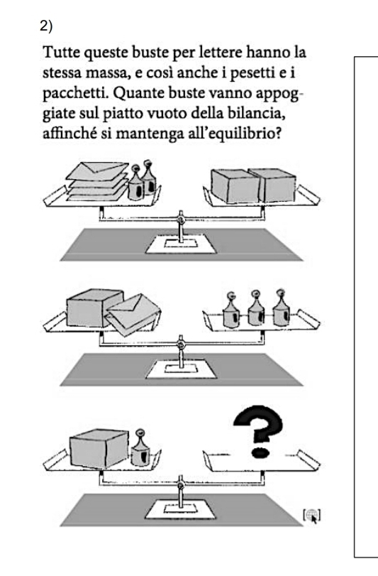 Tutte queste buste per lettere hanno la 
stessa massa, e così anche i pesetti e i 
pacchetti. Quante buste vanno appog- 
giate sul piatto vuoto della bilancia, 
affinché si mantenga all’equilibrio?