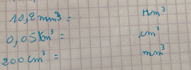 10,2mm^2=
12m^3
0.05km^3=
cm^3
200cm^3=
mm^3