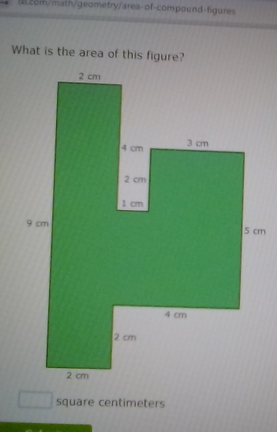 What is the area of this figure?
square centimeters