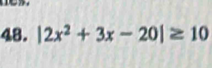 |2x^2+3x-20|≥ 10