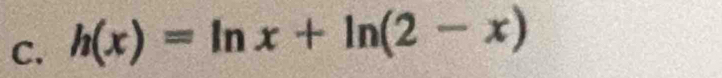 h(x)=ln x+ln (2-x)