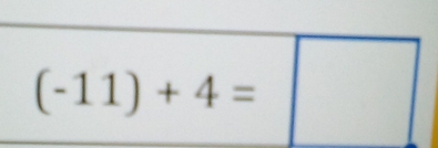 (-11)+4=
°°