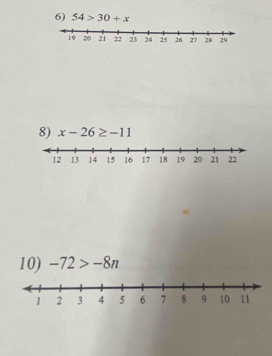 54>30+x
8) x-26≥ -11
10) -72>-8n