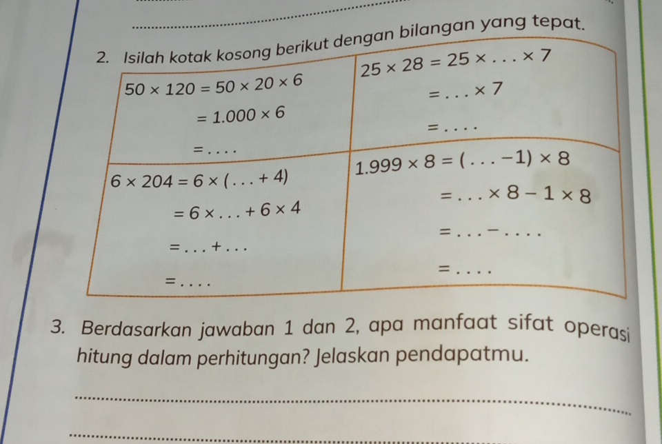 yang tepat.
3. Berdasarkan jawaban 1 dan 2, apa manfaat sifat operasi
hitung dalam perhitungan? Jelaskan pendapatmu.
_
_