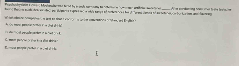 Psychophysicist Howard Moskowitz was hired by a soda company to ...