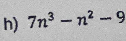 7n^3-n^2-9