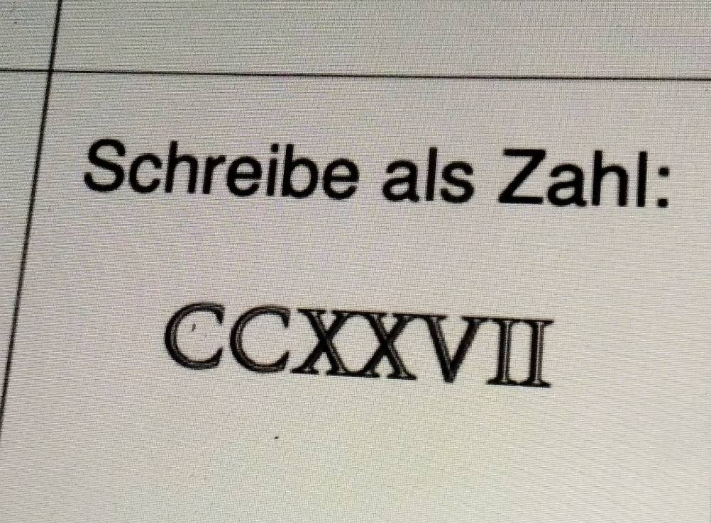 Schreibe als Zahl: 
CCXXVII