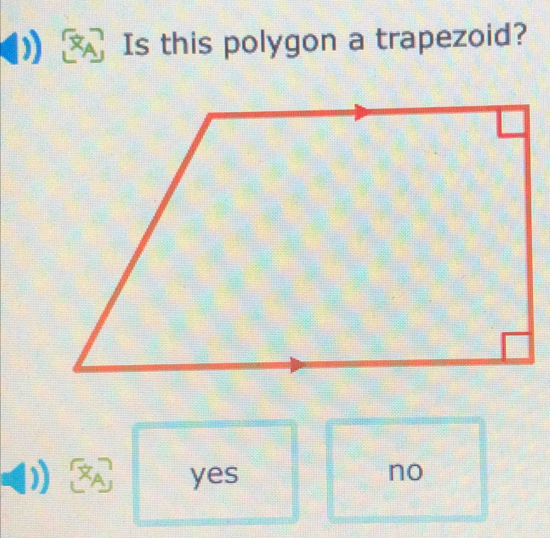 a ) _ Is this polygon a trapezoid?
yes no