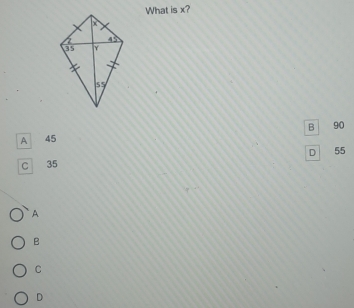 What is x?
B 90
A 1   45
D 55
C 35
A
B
C
D