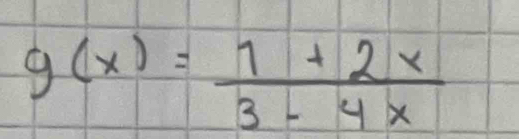 g(x)= (1+2x)/3-4x 