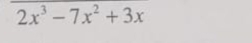 2x^3-7x^2+3x