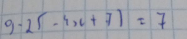 9-25-4x+7)=7