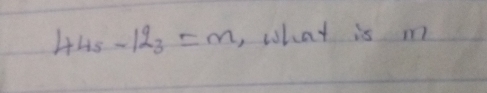 44s-12s=m , what is m