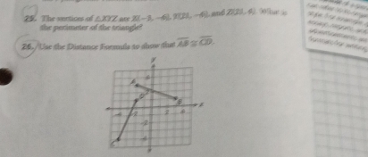 a 
25. The vertices of ∠ XYZ an 2((-3,-6), H(21,-4) and ZI21,4) 1 001a so moe ==== 
the perimeter of the triange 
26. /Use the Distance Formula to abow ths overline AB≌ overline CD.