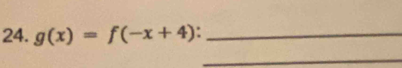 g(x)=f(-x+4) _ 
_