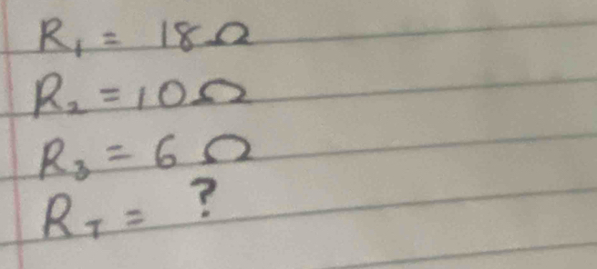 R_1=18Omega
R_2=10Omega
R_3=6 Omega
R_T= ?