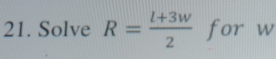 Solve R= (l+3w)/2  for w