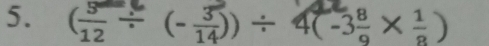 (÷ (-1)÷ 4( -3 × )