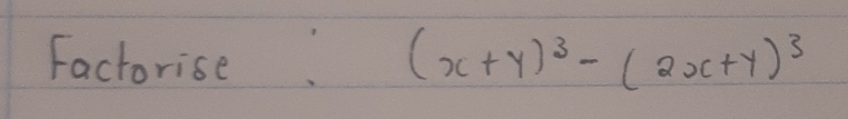 Factorise. (x+y)^3-(2x+y)^3