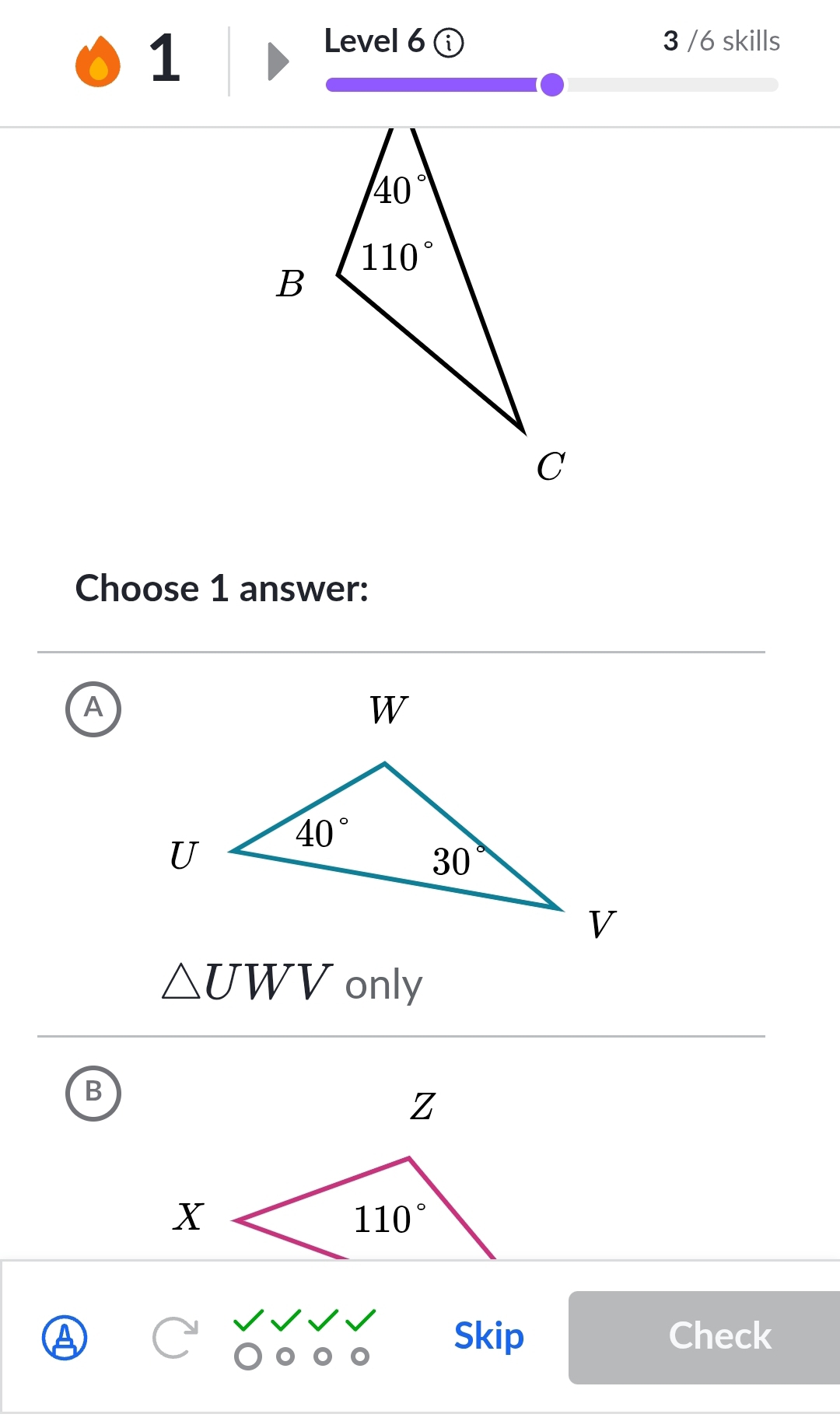 Level 6 ⓘ 3 /6 skills
Choose 1 answer:
A
△ UWV only
B
A
Skip Check