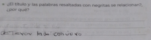 ¿El título y las palabras resaltadas con negritas se relacionan?, 
¿por qué? 
_ 
_ 
_