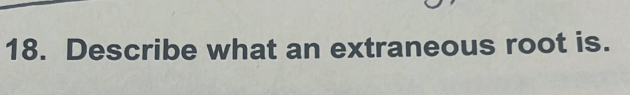 Describe what an extraneous root is.