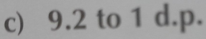 9.2 to 1 d. p.