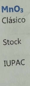 MnO_3
Clásico
Stock
IUPAC