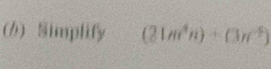 () Simplify (21m^4n)+(3n^4)